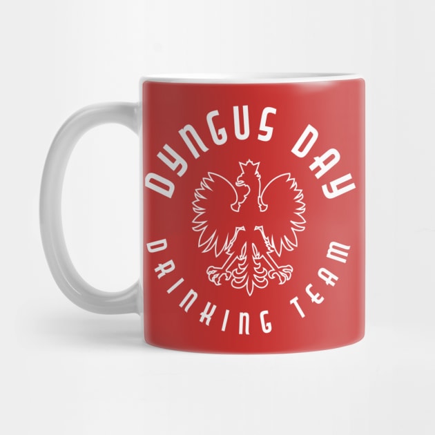 Dyngus Day Drinking Team by PodDesignShop